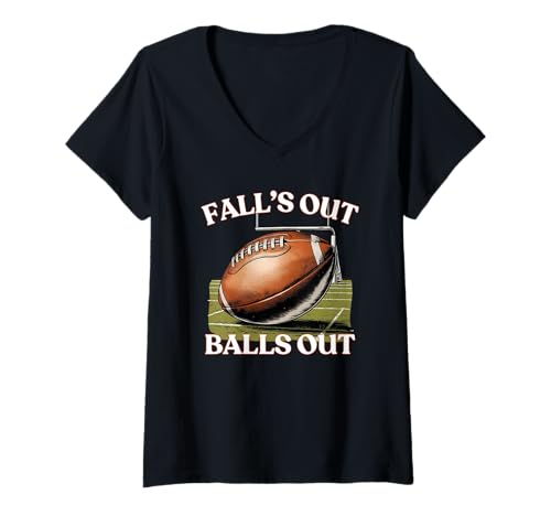 Damen Fall's Out Balls Out Tis The Season for Football Fun T-Shirt mit V-Ausschnitt Damen Fall's Out Balls Out Tis The Season for Football Fun T-Shirt mit V-Ausschnitt von Sarcastic Funny Game Time Goal Post Yard Lines CLR