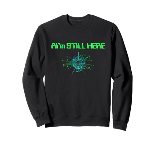 KI ist immer noch da Technischer Humor Patch-Glitch für digitale Korruption Sweatshirt KI ist immer noch da Technischer Humor Patch-Glitch für digitale Korruption Sweatshirt von Sarcastic Funny Programmer Coder Sarcasm Survivors