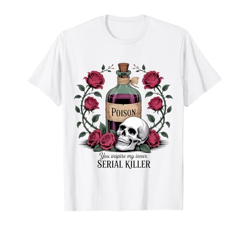You Inspire My Inner Serial Killer Skull Flowers Damen Herren T-Shirt von Sarcastic Funny Saying for Husband Wife Couples