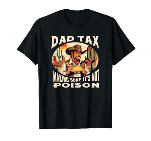 Dad Tax Making Sure It's Not Poison Inspecting Food for Kids T-Shirt von Sarcastic Funny Skeleton Hard Job for Fathers CLR
