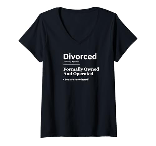 Damen Geschieden: Formally Owned And Operated Also See Untethered T-Shirt mit V-Ausschnitt von Sarcastic Funny Unhinged Divorce Joke