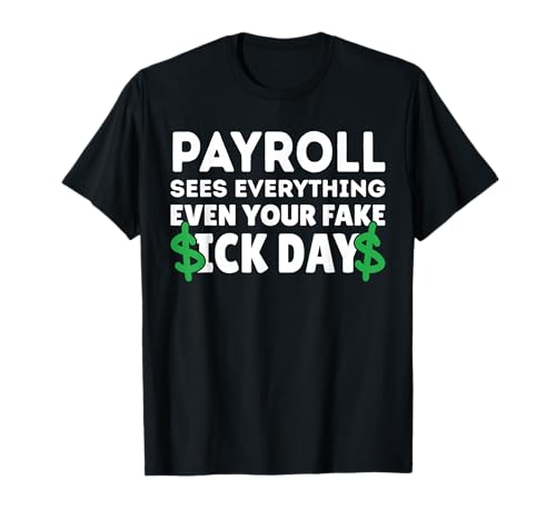 Funny Payroll Sieht Alles Payroll Specialist Herren Damen T-Shirt von Sarcastic Human Resource Finance HR Payroll Week