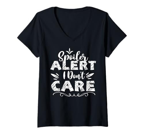 Damen Funny Sarcastic Design | Spoiler Alert I Don't Care T-Shirt mit V-Ausschnitt Damen Funny Sarcastic Design | Spoiler Alert I Don't Care T-Shirt mit V-Ausschnitt von Sarcastic Humor Apparel for Everyone