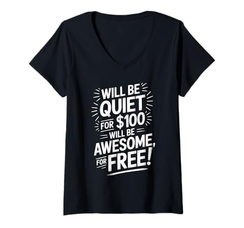 Damen Lustiger Spruch Will Be Quiet for 100 Sarcastic Joke Women Men T-Shirt mit V-Ausschnitt Damen Lustiger Spruch Will Be Quiet for 100 Sarcastic Joke Women Men T-Shirt mit V-Ausschnitt von Sarcastic Humor Confidence Cool Loud Wife Husband
