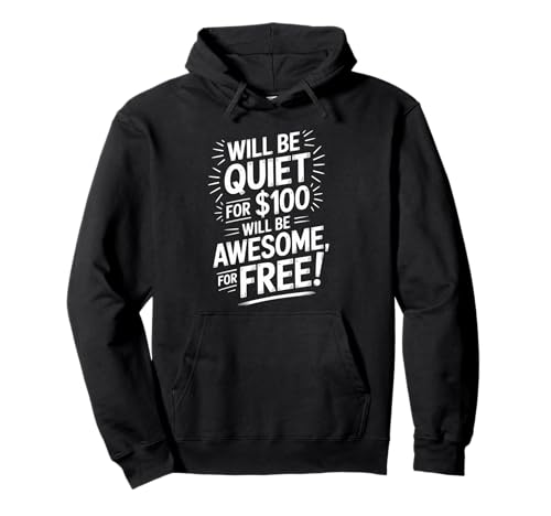 Lustiger Spruch Will Be Quiet for 100 Sarcastic Joke Women Men Pullover Hoodie Lustiger Spruch Will Be Quiet for 100 Sarcastic Joke Women Men Pullover Hoodie von Sarcastic Humor Confidence Cool Loud Wife Husband