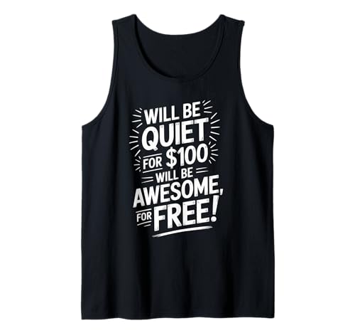 Lustiger Spruch Will Be Quiet for 100 Sarcastic Joke Women Men Tank Top Lustiger Spruch Will Be Quiet for 100 Sarcastic Joke Women Men Tank Top von Sarcastic Humor Confidence Cool Loud Wife Husband