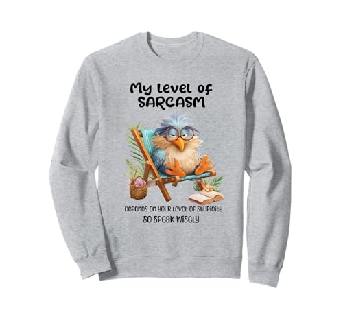 Funny Grumpy Bird Witty Quote Sarcastic Gift for Men Women Sweatshirt von Sarcastic Humor Funny Bird