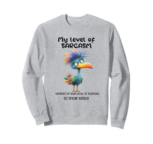 Funny Grumpy Bird Witty Quote Sarcastic Gift for Men Women Sweatshirt von Sarcastic Humor Funny Bird