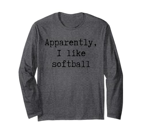 Anscheinend mag ich Softball Lustiger Mama Papa Schwester Bruder Fan Langarmshirt von Sarcastic Humor Funny Gifts for Sports Fans