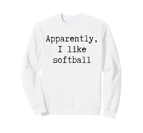 Anscheinend mag ich Softball Lustiger Mama Papa Schwester Bruder Fan Sweatshirt von Sarcastic Humor Funny Gifts for Sports Fans