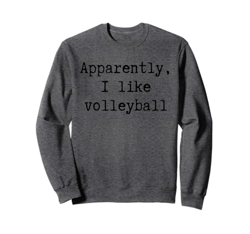 Anscheinend mag ich Volleyball Lustiges Mama Papa Schwester Bruder Sweatshirt von Sarcastic Humor Funny Gifts for Sports Fans