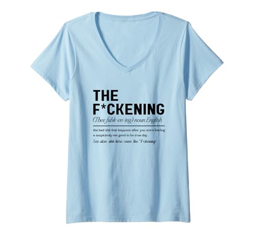 Damen The Fuckening Definition Humor Zitat T-Shirt mit V-Ausschnitt Damen The Fuckening Definition Humor Zitat T-Shirt mit V-Ausschnitt von Sarcastic Humor Ironic Expression Fun