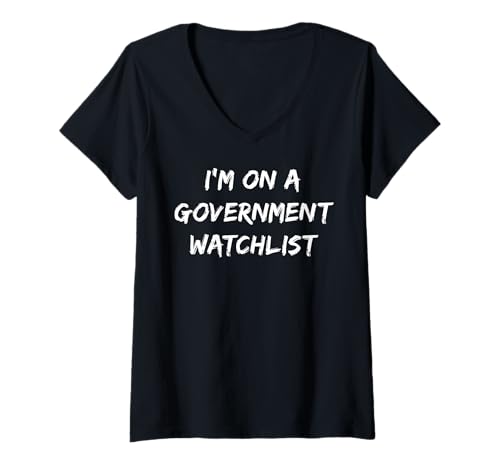 Damen Ich bin auf einer Beobachtungsliste der Regierung Lustiger Witz mit dunklem Humor zum Datenschutz T-Shirt mit V-Ausschnitt Damen Ich bin auf einer Beobachtungsliste der Regierung Lustiger Witz mit dunklem Humor zum Datenschutz T-Shirt mit V-Ausschnitt von Sarcastic Humor Satirical Statement Satire Apparel