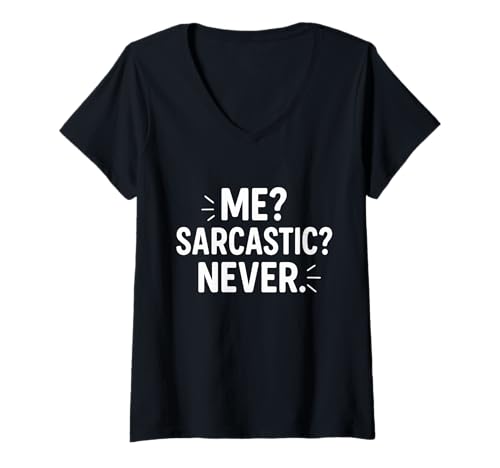 Damen Me Sarcastic Never Funny Zitat Design T-Shirt mit V-Ausschnitt Damen Me Sarcastic Never Funny Zitat Design T-Shirt mit V-Ausschnitt von Sarcastic Humor and Witty Sayings Apparel
