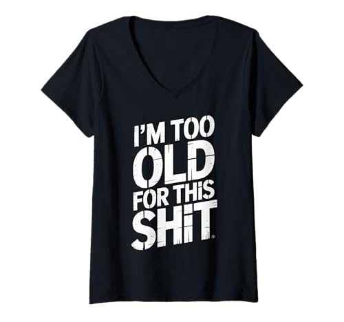 Damen Lustiger Spruch "I'm Too Old for This Stuff Retro Distressed T-Shirt mit V-Ausschnitt Damen Lustiger Spruch "I'm Too Old for This Stuff Retro Distressed T-Shirt mit V-Ausschnitt von Sarcastic Humor for Grandpa Dad Adults Aging Joke