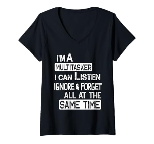 Damen I'm A Multi-Tasker I Can Listen Ignore & Forget Lustiger Spruch T-Shirt mit V-Ausschnitt Damen I'm A Multi-Tasker I Can Listen Ignore & Forget Lustiger Spruch T-Shirt mit V-Ausschnitt von Sarcastic Humour Lover Shirts