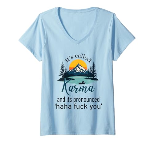 Damen It's Called Karma And Its Pronounced Haha Fuck You Funny Life T-Shirt mit V-Ausschnitt Damen It's Called Karma And Its Pronounced Haha Fuck You Funny Life T-Shirt mit V-Ausschnitt von Sarcastic Humour Lover Shirts