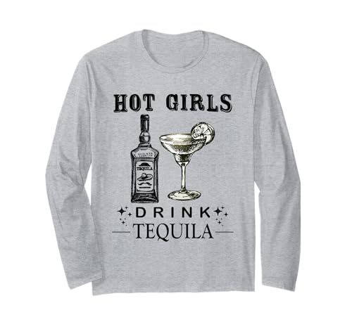 Heiße Mädchen Trinken Tequila Langarmshirt von Sarcastic Humour Lover Shirts
