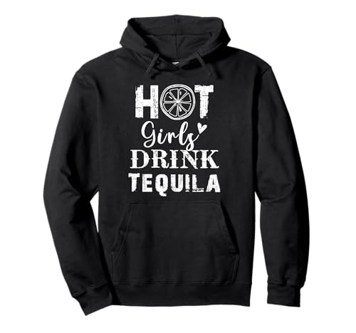 Heiße Mädchen Trinken Tequila Pullover Hoodie von Sarcastic Humour Lover Shirts