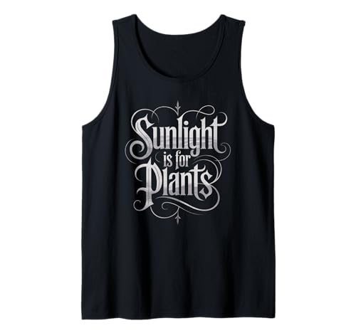Funny Sunlight is for Plants Gothic Humor Spruch Frauen Männer Tank Top Funny Sunlight is for Plants Gothic Humor Spruch Frauen Männer Tank Top von Sarcastic Introvert Vampire Gamer Dad Mom Joke