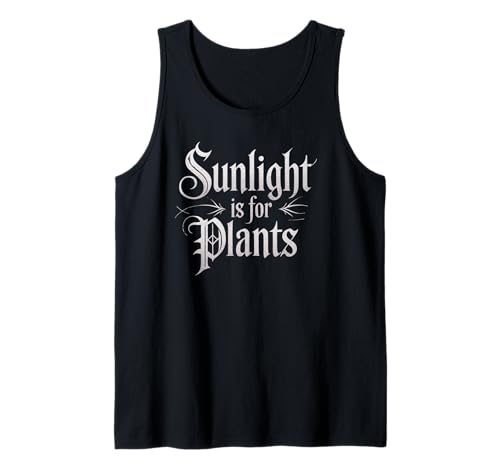 Funny Sunlight is for Plants Gothic Humor Spruch Frauen Männer Tank Top Funny Sunlight is for Plants Gothic Humor Spruch Frauen Männer Tank Top von Sarcastic Introvert Vampire Gamer Dad Mom Joke