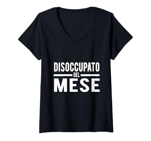 Damen Disoccupato del Mese Lustiger Italienischer Humor T-Shirt mit V-Ausschnitt Damen Disoccupato del Mese Lustiger Italienischer Humor T-Shirt mit V-Ausschnitt von Sarcastic Italian Humor for Lazy Legends