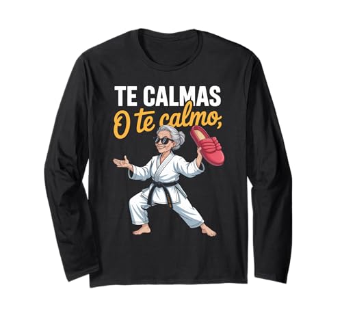 Lustiger Te Calmas Calmo Abuela Chancla Humor Spruch Frauen Mama Langarmshirt Lustiger Te Calmas Calmo Abuela Chancla Humor Spruch Frauen Mama Langarmshirt von Sarcastic Latino Grandma Karate Slipper Mexican