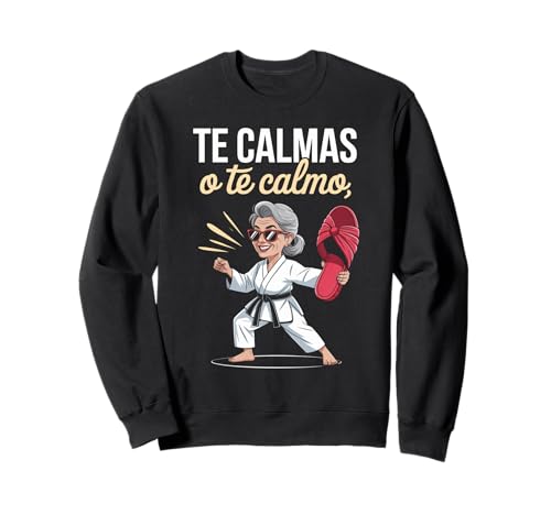 Lustiger Te Calmas Calmo Abuela Chancla Humor Spruch Frauen Mama Sweatshirt Lustiger Te Calmas Calmo Abuela Chancla Humor Spruch Frauen Mama Sweatshirt von Sarcastic Latino Grandma Karate Slipper Mexican