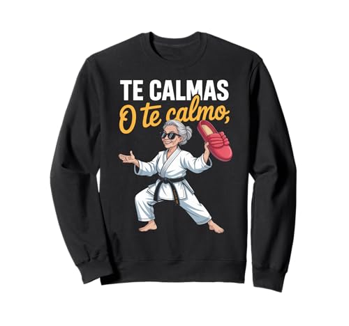Lustiger Te Calmas Calmo Abuela Chancla Humor Spruch Frauen Mama Sweatshirt Lustiger Te Calmas Calmo Abuela Chancla Humor Spruch Frauen Mama Sweatshirt von Sarcastic Latino Grandma Karate Slipper Mexican
