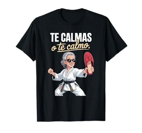 Lustiger Te Calmas Calmo Abuela Chancla Humor Spruch Frauen Mama T-Shirt Lustiger Te Calmas Calmo Abuela Chancla Humor Spruch Frauen Mama T-Shirt von Sarcastic Latino Grandma Karate Slipper Mexican
