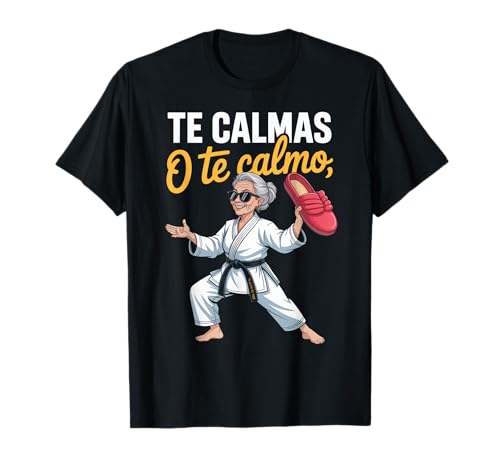 Lustiger Te Calmas Calmo Abuela Chancla Humor Spruch Frauen Mama T-Shirt Lustiger Te Calmas Calmo Abuela Chancla Humor Spruch Frauen Mama T-Shirt von Sarcastic Latino Grandma Karate Slipper Mexican