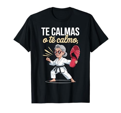 Lustiger Te Calmas Calmo Abuela Chancla Humor Spruch Frauen Mama T-Shirt Lustiger Te Calmas Calmo Abuela Chancla Humor Spruch Frauen Mama T-Shirt von Sarcastic Latino Grandma Karate Slipper Mexican