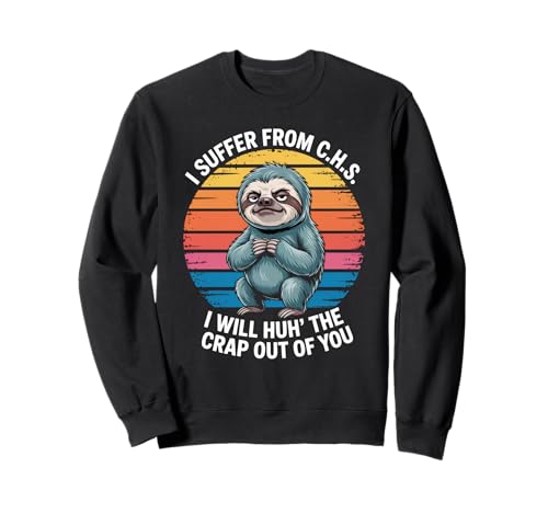 Lustiges Faultier Spruch I Suffer from CHS Retro Humor Damen Herren Sweatshirt Lustiges Faultier Spruch I Suffer from CHS Retro Humor Damen Herren Sweatshirt von Sarcastic Lazy Animal Joke Vintage Sloth Lovers