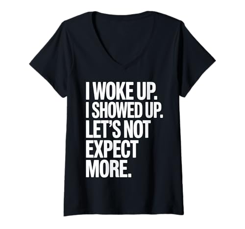 Damen Sarcastic Life Zitat über das Aufzeigen T-Shirt mit V-Ausschnitt Damen Sarcastic Life Zitat über das Aufzeigen T-Shirt mit V-Ausschnitt von Sarcastic Life Sayings