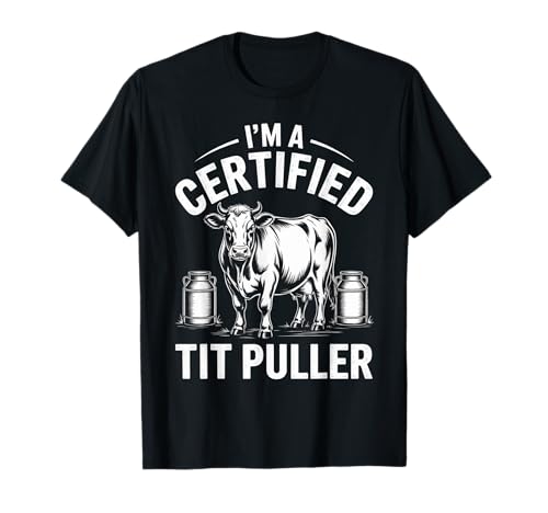 Lustiger zertifizierter Milchspruch Kuh Melken Humor Frauen Männer T-Shirt von Sarcastic Livestock Rancher Milk Barn Udder Joke
