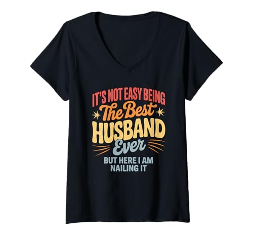 Damen Lustiger Spruch It's Not Easy Being the Best Husband Ever Joke T-Shirt mit V-Ausschnitt Damen Lustiger Spruch It's Not Easy Being the Best Husband Ever Joke T-Shirt mit V-Ausschnitt von Sarcastic Marriage Humor for Men Dads Couples Gag