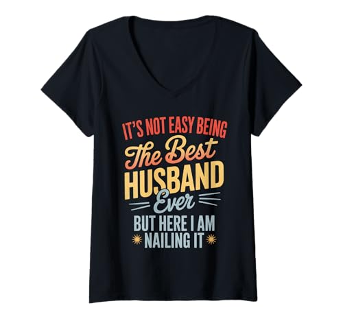 Damen Lustiger Spruch It's Not Easy Being the Best Husband Ever Joke T-Shirt mit V-Ausschnitt Damen Lustiger Spruch It's Not Easy Being the Best Husband Ever Joke T-Shirt mit V-Ausschnitt von Sarcastic Marriage Humor for Men Dads Couples Gag