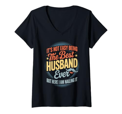 Damen Lustiger Spruch It's Not Easy Being the Best Husband Ever Joke T-Shirt mit V-Ausschnitt Damen Lustiger Spruch It's Not Easy Being the Best Husband Ever Joke T-Shirt mit V-Ausschnitt von Sarcastic Marriage Humor for Men Dads Couples Gag