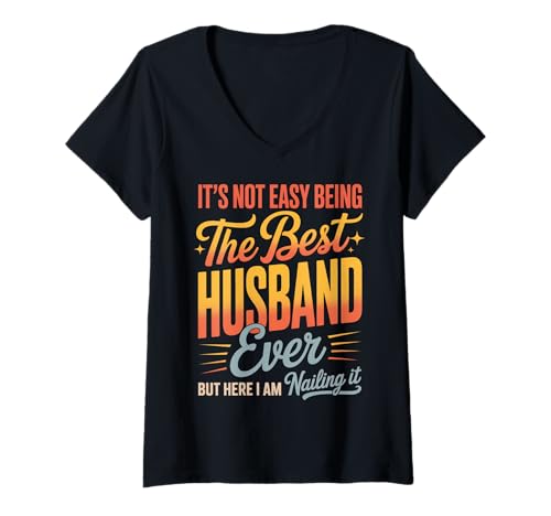 Damen Lustiger Spruch It's Not Easy Being the Best Husband Ever Joke T-Shirt mit V-Ausschnitt Damen Lustiger Spruch It's Not Easy Being the Best Husband Ever Joke T-Shirt mit V-Ausschnitt von Sarcastic Marriage Humor for Men Dads Couples Gag
