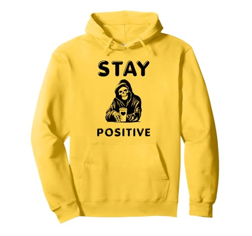 Stay Positive Lustiger Sensenmann Inspiration Geschenk Männer Frauen Pullover Hoodie von Sarcastic Motivation Quote Vibes Positive Present
