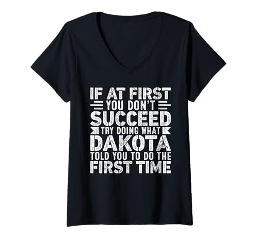 Damen If At First You Don't Succeed Try Doing What Funny DAKOTA T-Shirt mit V-Ausschnitt von Sarcastic Name If At First You Don't Succeed Co.
