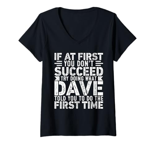 Damen If At First You Don't Succeed Try Doing What Funny DAVE T-Shirt mit V-Ausschnitt von Sarcastic Name If At First You Don't Succeed Co.