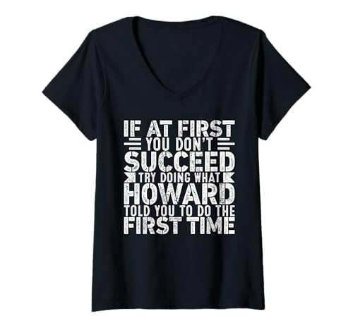 Damen If At First You Don't Succeed Try Doing What Funny HOWARD T-Shirt mit V-Ausschnitt von Sarcastic Name If At First You Don't Succeed Co.