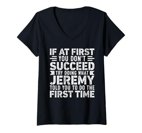 Damen If At First You Don't Succeed Try Doing What Funny JEREMY T-Shirt mit V-Ausschnitt von Sarcastic Name If At First You Don't Succeed Co.