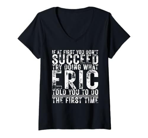 Damen Funny ERIC If At First You Don't Succeed Birthday ERIC T-Shirt mit V-Ausschnitt Damen Funny ERIC If At First You Don't Succeed Birthday ERIC T-Shirt mit V-Ausschnitt von Sarcastic Name If At First You Don't Succeed Store