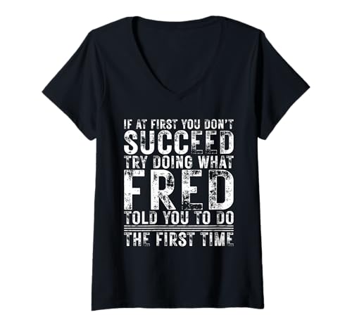 Damen Funny FRED If At First You Don't Succeed Birthday FRED T-Shirt mit V-Ausschnitt Damen Funny FRED If At First You Don't Succeed Birthday FRED T-Shirt mit V-Ausschnitt von Sarcastic Name If At First You Don't Succeed Store