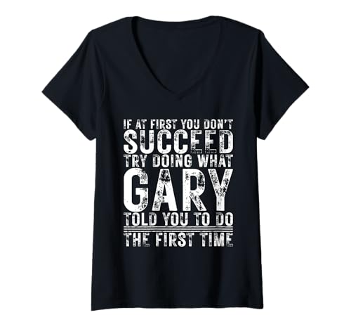 Damen Funny GARY If At First You Don't Succeed Birthday GARY T-Shirt mit V-Ausschnitt Damen Funny GARY If At First You Don't Succeed Birthday GARY T-Shirt mit V-Ausschnitt von Sarcastic Name If At First You Don't Succeed Store