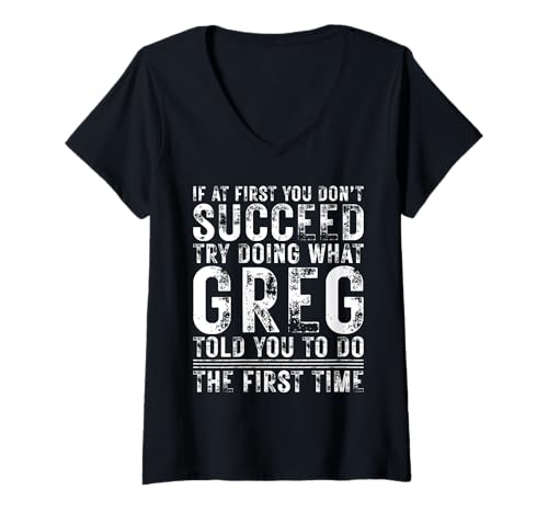 Damen Funny GREG If At First You Don't Succeed Birthday GREG T-Shirt mit V-Ausschnitt Damen Funny GREG If At First You Don't Succeed Birthday GREG T-Shirt mit V-Ausschnitt von Sarcastic Name If At First You Don't Succeed Store