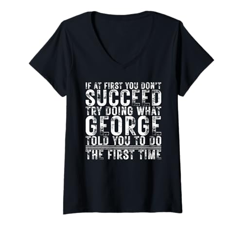Damen Funny George If At First You Don't Succeed Birthday George T-Shirt mit V-Ausschnitt Damen Funny George If At First You Don't Succeed Birthday George T-Shirt mit V-Ausschnitt von Sarcastic Name If At First You Don't Succeed Store