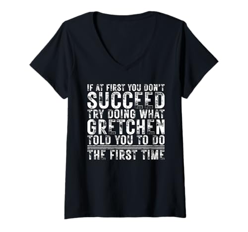 Damen Funny Gretchen If At First You Don't Succeed Birthday T-Shirt mit V-Ausschnitt Damen Funny Gretchen If At First You Don't Succeed Birthday T-Shirt mit V-Ausschnitt von Sarcastic Name If At First You Don't Succeed Store